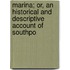 Marina; Or, an Historical and Descriptive Account of Southpo