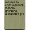 Masses By Carlo Milanuzzi, Leandro Gallerano, Alessandro Gra door By Schnoebelen.