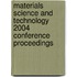 Materials Science And Technology 2004 Conference Proceedings