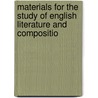Materials for the Study of English Literature and Compositio door Frank Aydelotte