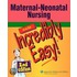 Maternal-neonatal Nursing Made Incredibly Easy! [with Cdrom]