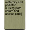 Maternity And Pediatric Nursing [with Cdrom And Access Code] door Theresa Kyle