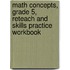 Math Concepts, Grade 5, Reteach and Skills Practice Workbook