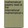 Mathematical Papers Read at the International Mathematical C door Oskar Bolza