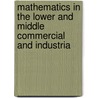 Mathematics in the Lower and Middle Commercial and Industria by William Fogg Osgood