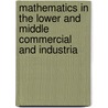 Mathematics in the Lower and Middle Commercial and Industria door William Fogg Osgood