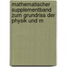 Mathematischer Supplementband Zum Grundriss Der Physik Und M door Johann Heinrich Jacob Muller