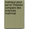 Matriaux Pour Servir L'Histoire Compare Des Sciences Mathmat door Louis-Amlie Sdillot
