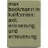 Max Beckmann in Kalifornien: Exil, Erinnerung und Erneuerung