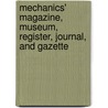 Mechanics' Magazine, Museum, Register, Journal, and Gazette door Anonymous Anonymous
