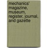 Mechanics' Magazine, Museum, Register, Journal, and Gazette door Onbekend