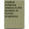 Medical Evidence Relative to the Duration of Human Pregnancy door Robert Lyall