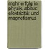 Mehr Erfolg in Physik, Abitur: Elektrizität und Magnetismus