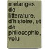 Melanges de Litterature, D'Histoire, Et de Philosophie, Volu