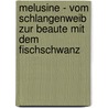 Melusine - Vom Schlangenweib Zur Beaute Mit Dem Fischschwanz by Claudia Steinkamper