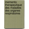 Memento Therapeutique Des Maladies Des Organes Respiratoires door Henri Mendel