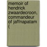 Memoir of Hendrick Zwaardecroon, Commandeur of Jaffnapatam ( by 1694-1697 Jaffna. Command