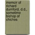 Memoir of Richard Durnford, D.D., Sometime Bishop of Chiches