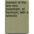 Memoir of the Late Mrs. Newnham, of Farnham; With a Selectio