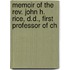Memoir Of The Rev. John H. Rice, D.d., First Professor Of Ch