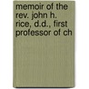 Memoir Of The Rev. John H. Rice, D.d., First Professor Of Ch door William Maxwell