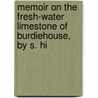 Memoir on the Fresh-Water Limestone of Burdiehouse, by S. Hi door Samuel Hibbert-Ware
