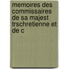 Memoires Des Commissaires de Sa Majest Trschretienne Et de C by Tienne De] [Silhouette