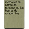 Memoires Du Comte de Rantzow, Ou Les Heures de Rcration L'Us door Jrgen Ludvig Albrecht Rantzau