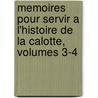 Memoires Pour Servir A L'Histoire de La Calotte, Volumes 3-4 door M. L'Abbï¿½ Desfontaines