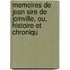 Memoires de Jean Sire de Joinville, Ou, Histoire Et Chroniqu