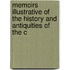 Memoirs Illustrative of the History and Antiquities of the C
