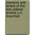 Memoirs and Letters of the Late Colonel Armine S.H. Mountain