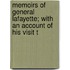 Memoirs of General Lafayette; With an Account of His Visit t
