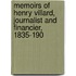 Memoirs of Henry Villard, Journalist and Financier, 1835-190