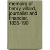 Memoirs of Henry Villard, Journalist and Financier, 1835-190 door Onbekend