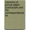 Memoirs of Prince Adam Czartoryski and His Correspondance wi door Adam Jerzy Czartoryski