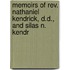 Memoirs Of Rev. Nathaniel Kendrick, D.d., And Silas N. Kendr