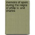 Memoirs Of Spain During The Reigns Of Philip Iv. And Charles