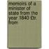Memoirs of a Minister of State from the Year 1840 £Tr. from