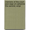 Memoirs of the Court and Reign of Catherine the Second, Empr door Samuel Mosheim) Smucker