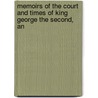 Memoirs of the Court and Times of King George the Second, an door Mrs A.T. Thomson
