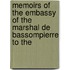 Memoirs of the Embassy of the Marshal de Bassompierre to the