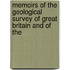 Memoirs of the Geological Survey of Great Britain and of the
