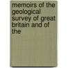 Memoirs of the Geological Survey of Great Britain and of the door Robert Hunt