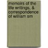 Memoirs of the Life Writings, & Correspondence of William Sm