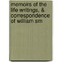 Memoirs of the Life Writings, & Correspondence of William Sm