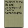 Memoirs of the Life and Campaigns of the Hon. Nathaniel Gree by Charles Caldwell