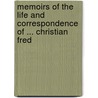 Memoirs of the Life and Correspondence of ... Christian Fred door Hugh Nicholas Pearson