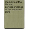 Memoirs of the Life and Correspondence of the Reverend Chris door Hugh Pearson