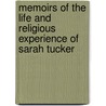 Memoirs of the Life and Religious Experience of Sarah Tucker door Sarah Fish Tucker